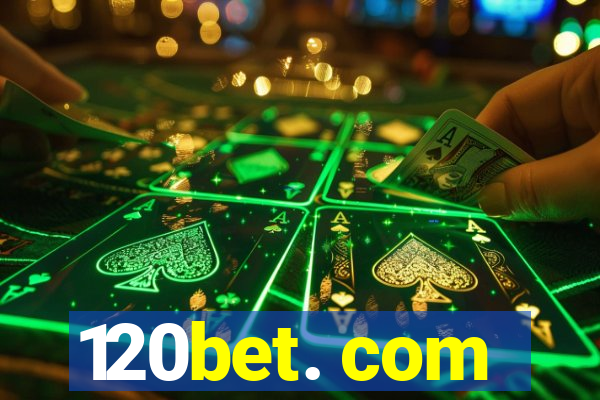 120bet. com